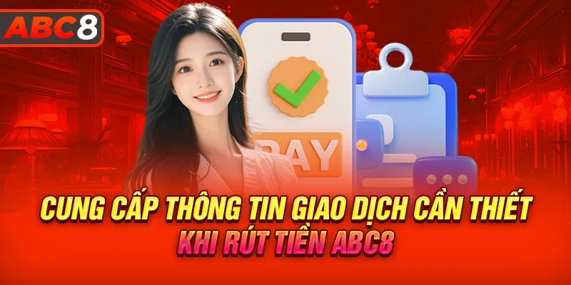 Cung cấp thông tin giao dịch để rút tiền ABC8