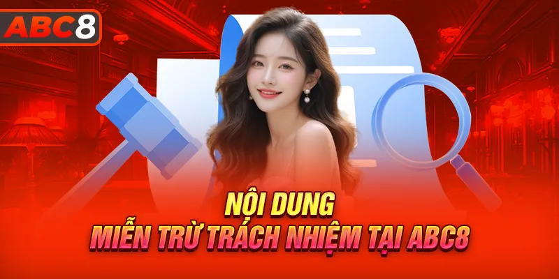 Nội dung chính sách miễn trừ trách nhiệm