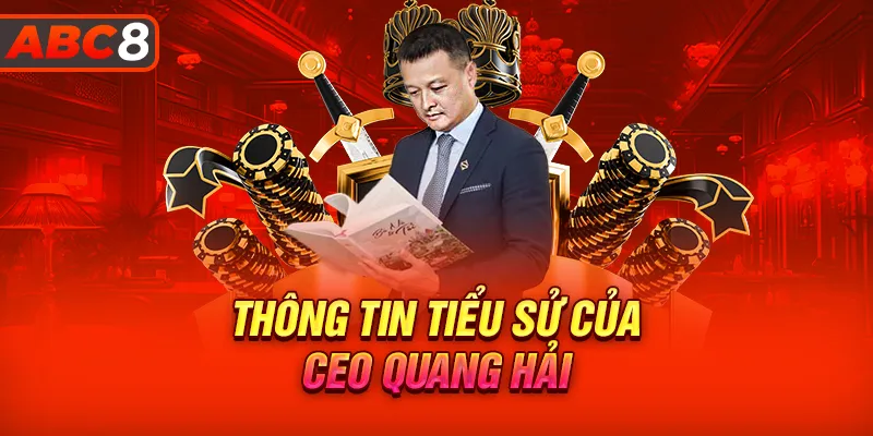 Thông tin về CEO Quang Hải