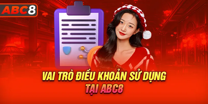 Vai trò điều khoản sử dụng tại ABC8