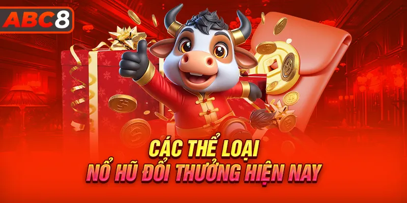 Top hình thức nổ hũ đổi thưởng hiện nay