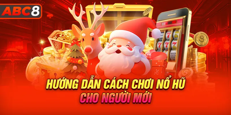 Hướng dẫn cách chơi nổ hũ cho người mới