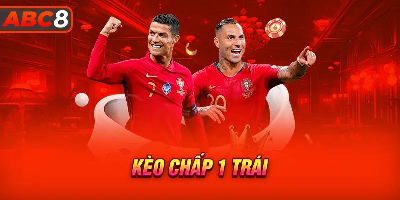 Kèo chấp 1 trái