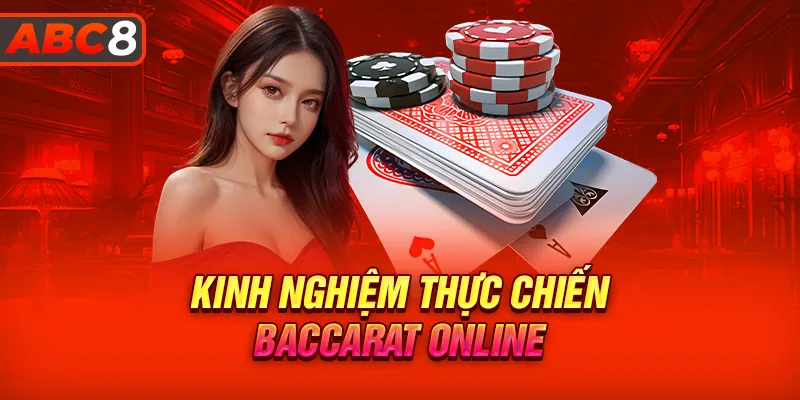 Kinh nghiệm chiến thắng khi chơi Baccarat online